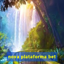 nova plataforma bet